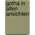 Gotha in alten Ansichten