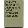 Long term follow-up of patients with coiled intracranial aneurysms door M.E.S. Sprengers