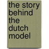 The Story behind the Dutch Model door C. Hendriks