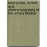 Innervation, control and electromyography of the urinary bladder door M.V. Kinder