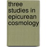 Three Studies in Epicurean Cosmology door F.A. Bakker