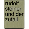 Rudolf Steiner und der Zufall by M.E. Nordlohne