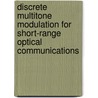 Discrete multitone modulation for short-range optical communications by S.C.J. Lee
