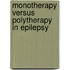 Monotherapy versus polytherapy in epilepsy