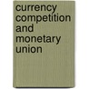 Currency Competition and Monetary Union by Pascal Salin