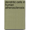 Dendritic cells in human atherosclerosis door E.A. Van Vré