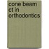 Cone Beam Ct In Orthodontics