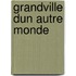 Grandville dun autre monde