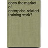 Does the market of enterprise-related training work? door W. Groot