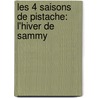 Les 4 saisons de Pistache: L'hiver de Sammy by Inge Vandewalle