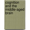 Cognition and the middle-aged brain door Elissa B. Klaassen