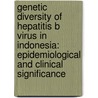 Genetic diversity of Hepatitis B virus in Indonesia: epidemiological and clinical significance door M.D. Thedja