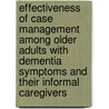 Effectiveness of case management among older adults with dementia symptoms and their informal caregivers by A.P.D. Jansen