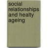 Social relationships and healty ageing door S. Croezen