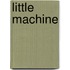 Little Machine