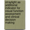 Straylight as additional indicator for visual function assessment and clinical decision making by Maartje van Bree