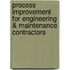Process improvement for engineering & maintenance contractors
