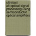 Ultrafast all-optical signal processing using semiconductor optical amplifiers