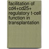 Facilitation Of Cd4+cd25+ Regulatory T-cell Function In Transplantation door J.J.A. Coenen