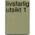 Livsfarlig utsikt 1