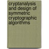 Cryptanalysis and Design of Symmetric Cryptographic Algorithms by Gautham Sekar