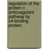 Regulation of the protein C anticoagulant pathway by C4-binding protein door R. van de Poel