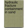 Hydraulic Fracture Containment in Sand door Y. Dong