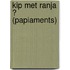 Kip met ranja ? (papiaments)