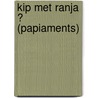 Kip met ranja ? (papiaments) door Rick de Haas