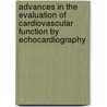 Advances in the evaluation of cardiovascular function by echocardiography by A. Nemes