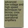 Advanced Low-voltage And High-speed Techniques For Bicnos, Cnos And Bipolar Operational Amplifiers by K.J. de Langen