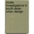 Studio investigations in south Asian urban design