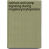 Calcium And Camp Signaling During Megakaryocytopoiesis door E. den Dekker