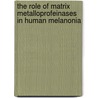 The role of matrix metalloprofeinases in human melanonia door U.B. Hofmann