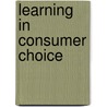 Learning in Consumer Choice by W.H. Woertman