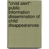 "Child Alert": public information dissemination of child disappearances