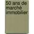 50 ans de marché immobilier