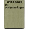 1 Administratie en ondernemingen door M.H.A.F. van Summeren