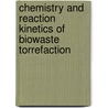 Chemistry and reaction kinetics of biowaste torrefaction by M.J.C. van der Stelt