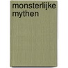 Monsterlijke mythen by Anthony Horowitz