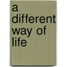 A different way of life door R. Frankland