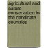 Agricultural and nature conservation in the candidate countries