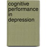 Cognitive performance in depression by H.M. den Hartog
