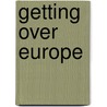 Getting Over Europe door Z. Milutinovi