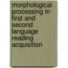 Morphological processing in first and second language reading acquisition door E.M. de Zeeuw