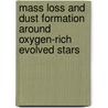 Mass loss and dust formation around oxygen-rich evolved stars door F. Kemper