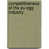 Competitiveness Of The Eu Egg Industry door P.L.M. van Horne