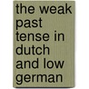 The weak past tense in Dutch and Low German door N.G.J. Roos