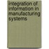 Integration of information in manufacturing systems