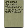 Look-ahead Sigma-delta Modulation And Its Application To Super Audio Cd door E. Janssen
